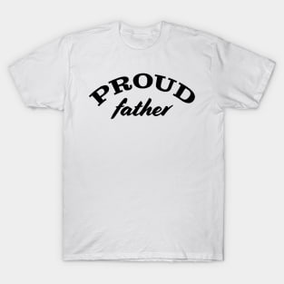 Proud father T-Shirt